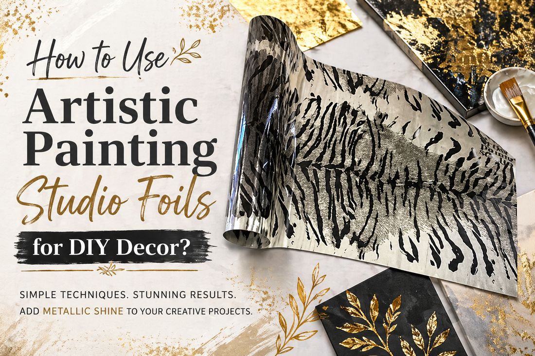 How to Use Artistic Painting Studio Foils for DIY Decor?