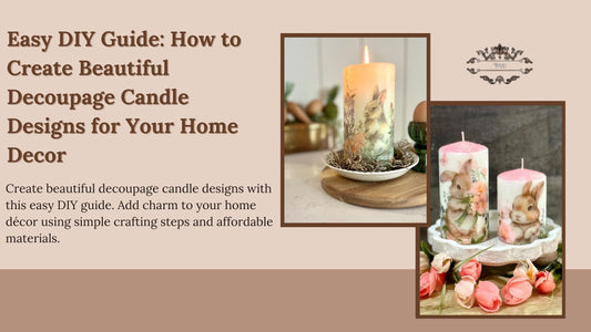 Easy DIY Guide: How to Create Beautiful Decoupage Candle Designs for Your Home Decor