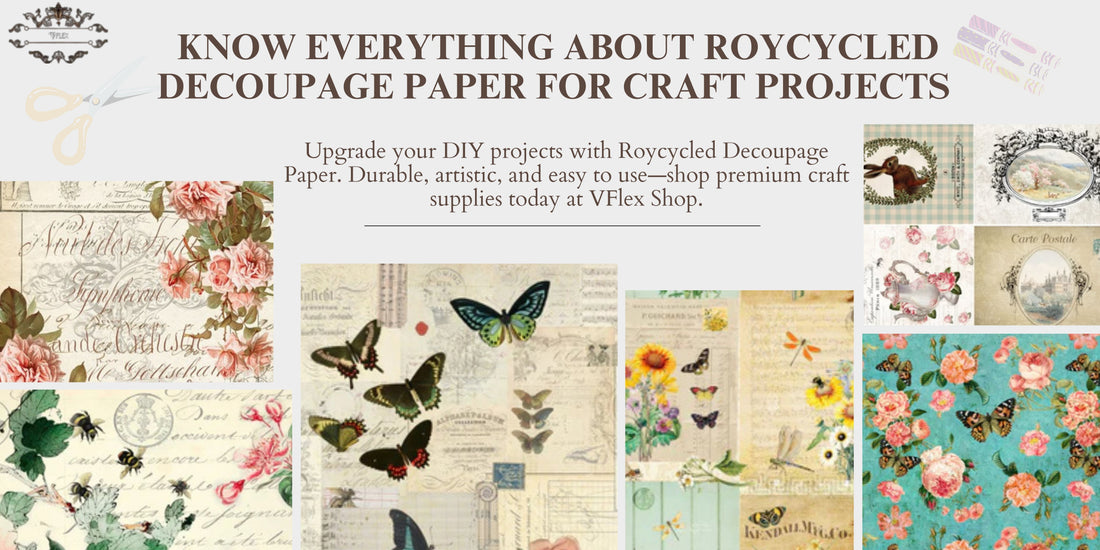 Know Everything About Roycycled Decoupage Paper For Craft Projects