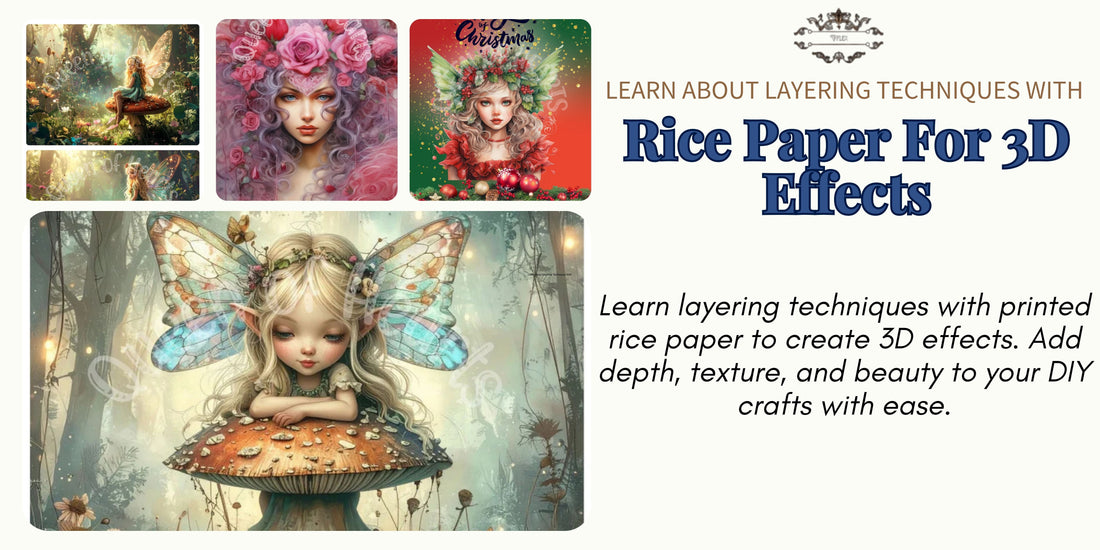 Learn About Layering Techniques With Rice Paper For 3D Effects
