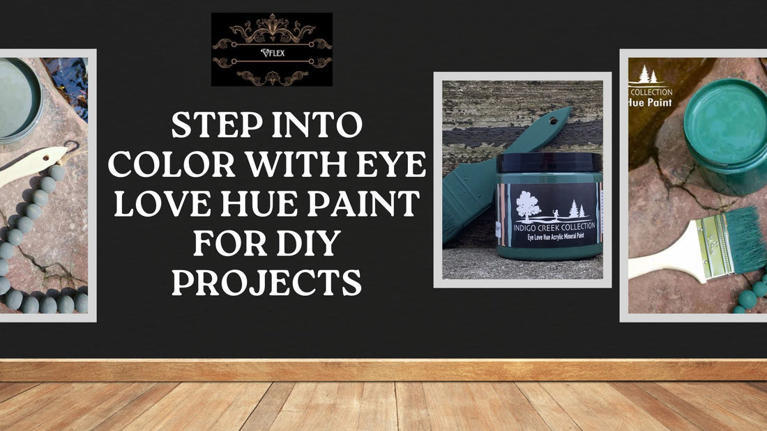 Step Into Color With Eye Love Hue Paint for DIY Projects
