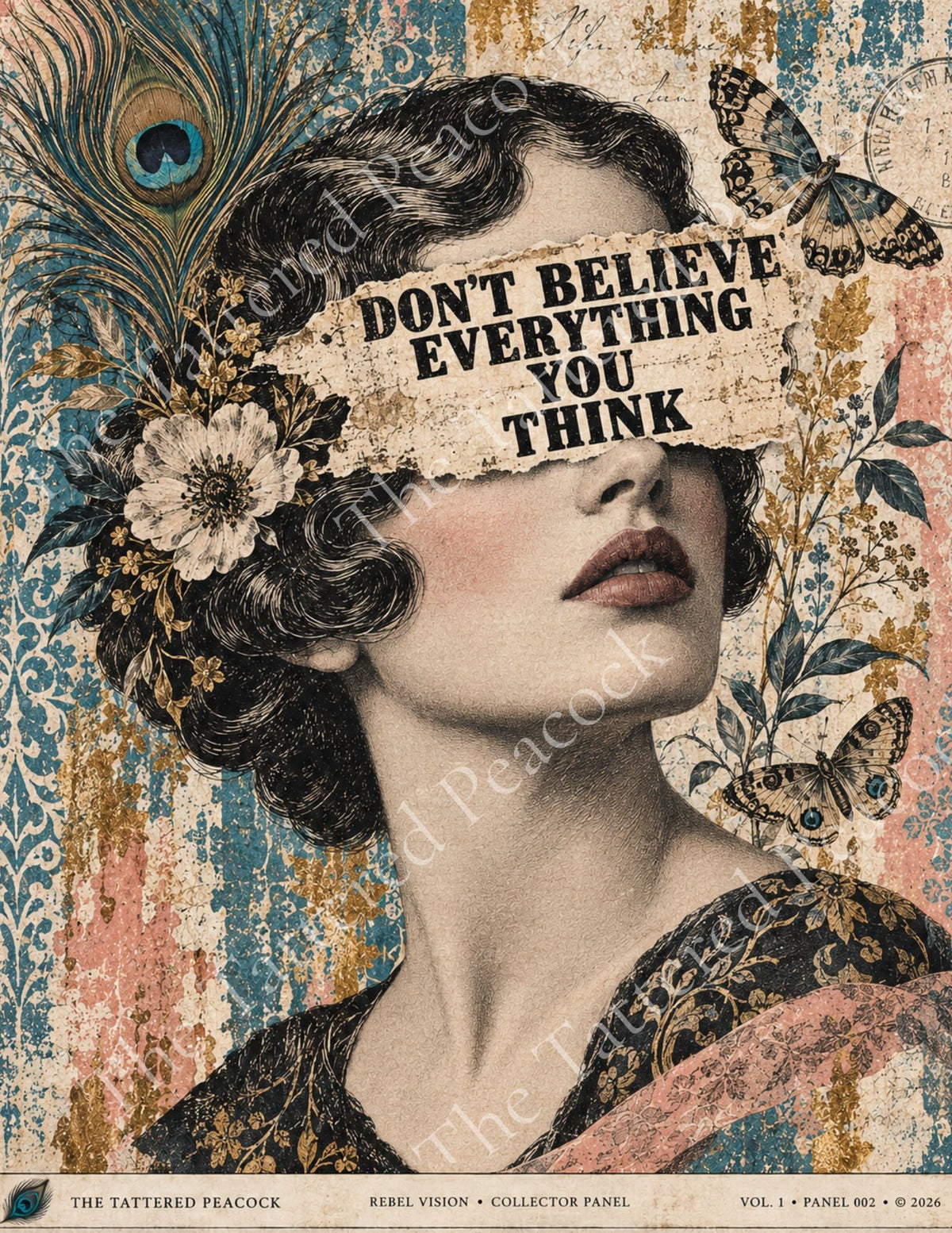Don’t Believe Everything You Think 8×10 cotton Collector Panel featuring a vintage woman with peacock feathers, butterflies, flowers and collage textures.
